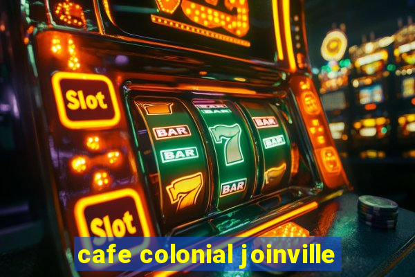 cafe colonial joinville